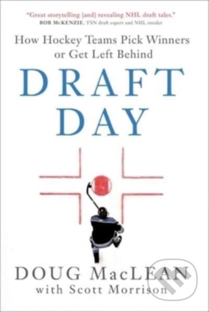 Kniha: Draft Day (Doug MacLean a Scott Morrison). Simon & Schuster, 2023 Kniha: Draft Day (Doug MacLean a Scott Morrison). Simon & Schuster, 2023