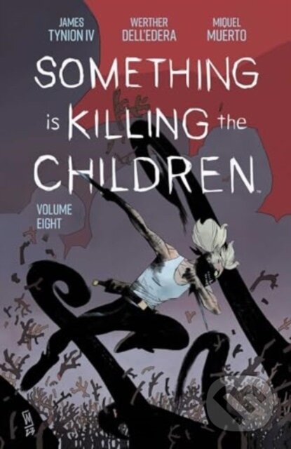 Kniha: Something is Killing the Children Vol. 8 (James Tynion IV). Boom! Studios, 2024 Kniha: Something is Killing the Children Vol. 8 (James Tynion IV). Boom! Studios, 2024