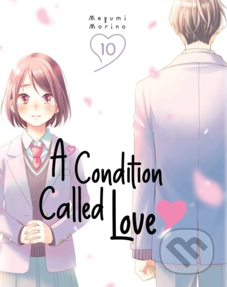 Kniha: A Condition Called Love 10 (Megumi Morino). Kodansha Comics, 2024 Kniha: A Condition Called Love 10 (Megumi Morino). Kodansha Comics, 2024