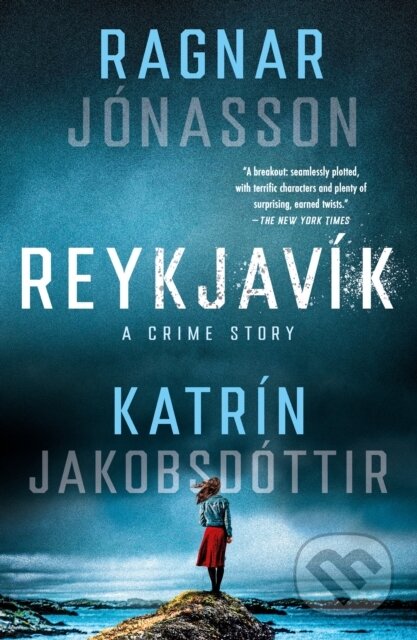 Kniha: Reykjavik (Katrin Jakobsdottir a Ragnar Jonasson). Minotaur Books, 2024 Kniha: Reykjavik (Katrin Jakobsdottir a Ragnar Jonasson). Minotaur Books, 2024