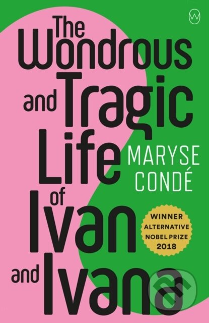 Kniha: The Wonderous and Tragic Life of Ivan and Ivana (Maryse Conde). , 2020 Kniha: The Wonderous and Tragic Life of Ivan and Ivana (Maryse Conde). , 2020