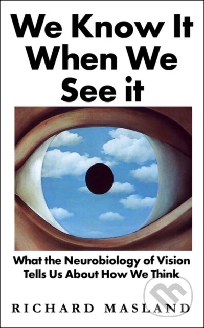 Kniha: We Know It When We See It (Richard Masland). Oneworld Publications, 2021 Kniha: We Know It When We See It (Richard Masland). Oneworld Publications, 2021