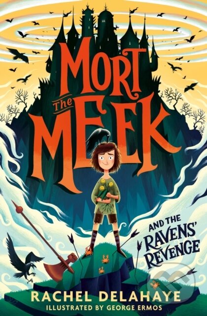 Kniha: Mort the Meek and the Ravens' Revenge (Rachel Delahaye). Little Tiger, 2021 Kniha: Mort the Meek and the Ravens' Revenge (Rachel Delahaye). Little Tiger, 2021