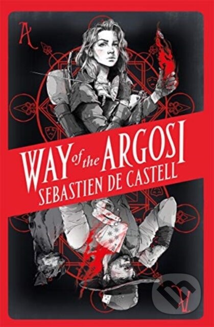Kniha: Way of the Argosi (Sebastien de Castell). Hot Key, 2021 Kniha: Way of the Argosi (Sebastien de Castell). Hot Key, 2021
