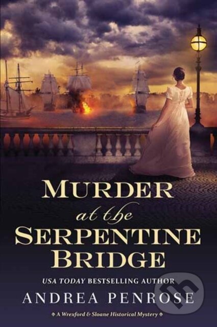 Kniha: Murder at the Serpentine Bridge (Andrea Penrose). Kensington Publishing Corporation, 2023 Kniha: Murder at the Serpentine Bridge (Andrea Penrose). Kensington Publishing Corporation, 2023