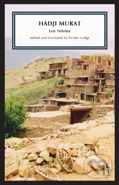 Kniha: Hadji Murat (Kirsten Lodge a Leo Tolstoy). , 2023 Kniha: Hadji Murat (Kirsten Lodge a Leo Tolstoy). , 2023
