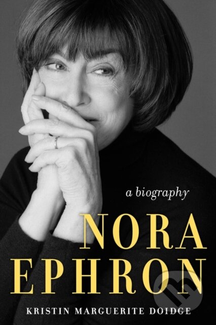 Kniha: Nora Ephron (Kristin Marguerite Doidge). Chicago Review, 2024 Kniha: Nora Ephron (Kristin Marguerite Doidge). Chicago Review, 2024