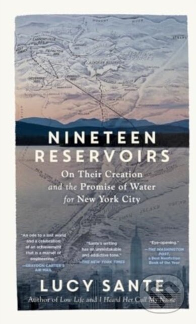 Kniha: Nineteen Reservoirs (Lucy Sante). Experiment, 2024 Kniha: Nineteen Reservoirs (Lucy Sante). Experiment, 2024