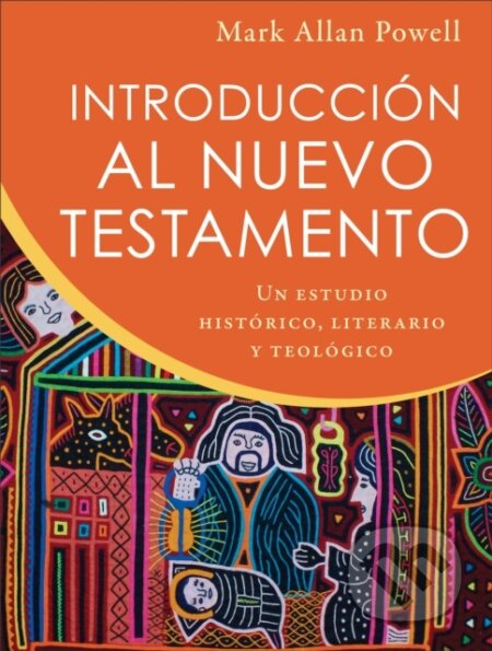 Kniha: Introduccion al Nuevo Testamento (Mark Allan Powell). , 2020 Kniha: Introduccion al Nuevo Testamento (Mark Allan Powell). , 2020