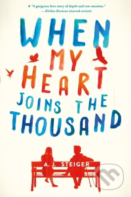 Kniha: When My Heart Joins the Thousand (A. J. Steiger). HarperCollins, 2021 Kniha: When My Heart Joins the Thousand (A. J. Steiger). HarperCollins, 2021