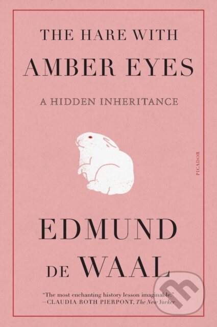 Kniha: The Hare with Amber Eyes (Edmund de Waal). Picador, 2021 Kniha: The Hare with Amber Eyes (Edmund de Waal). Picador, 2021