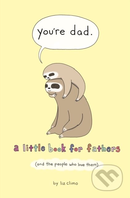 Kniha: You're Dad (Liz Climo). Flatiron Books, 2021 Kniha: You're Dad (Liz Climo). Flatiron Books, 2021