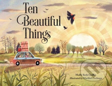Kniha: Ten Beautiful Things (Maribel LeChuga a Molly Beth Griffin). , 2021 Kniha: Ten Beautiful Things (Maribel LeChuga a Molly Beth Griffin). , 2021