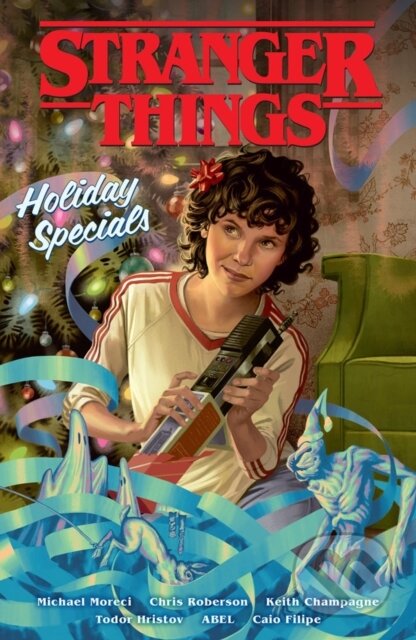 Kniha: Stranger Things Holiday Specials (Graphic Novel) (Chris Roberson, Keith Champagne a Michael Moreci). , 2022 Kniha: Stranger Things Holiday Specials (Graphic Novel) (Chris Roberson, Keith Champagne a Michael Moreci). , 2022