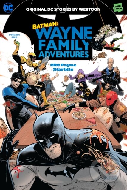 Kniha: Batman: Wayne Family Adventures Volume One (CRC Payne a StarBite). DC Comics, 2023 Kniha: Batman: Wayne Family Adventures Volume One (CRC Payne a StarBite). DC Comics, 2023