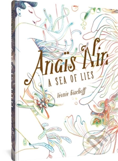 Kniha: Anais Nin (Leonie Bischoff). Fantagraphics, 2023 Kniha: Anais Nin (Leonie Bischoff). Fantagraphics, 2023