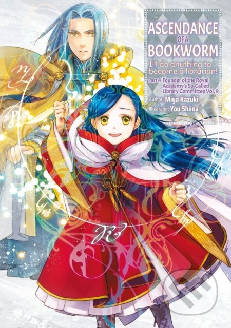 Kniha: Ascendance of a Bookworm: Part 4 Volume 9 (Miya Kazuki). , 2023 Kniha: Ascendance of a Bookworm: Part 4 Volume 9 (Miya Kazuki). , 2023