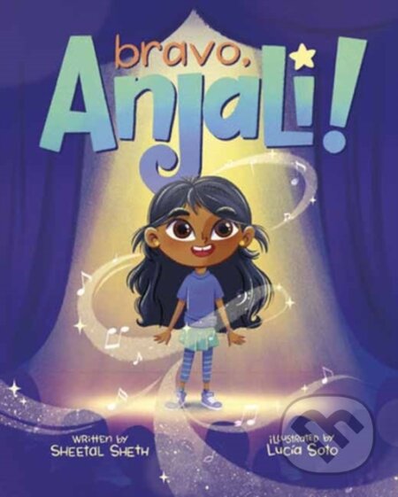 Kniha: Bravo, Anjali! (Lucia Soto a Sheetal Sheth). , 2024 Kniha: Bravo, Anjali! (Lucia Soto a Sheetal Sheth). , 2024