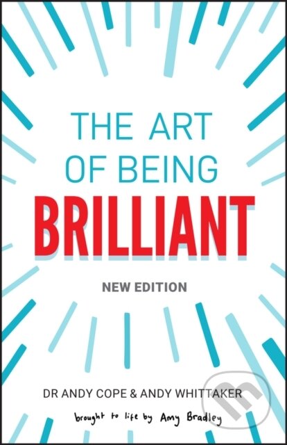 Kniha: The Art of Being Brilliant (Andy Cope a Andy Whittaker). Capstone, 2024 Kniha: The Art of Being Brilliant (Andy Cope a Andy Whittaker). Capstone, 2024