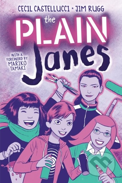 Kniha: The PLAIN Janes (Cecil Castellucci a Jim Rugg). , 2020 Kniha: The PLAIN Janes (Cecil Castellucci a Jim Rugg). , 2020