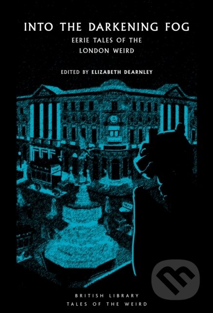 Kniha: Into the London Fog (Claude McKay, E. F. Benson, Edith Nesbit, Elizabeth Bowen, Elizabeth Dearnley, Charlotte Riddell, Lettice Galbraith, Rhoda Broughton, Sam Selvon a Violet Hunt). British Library, 2020 Kniha: Into the London Fog (Claude McKay, E. F. Benson, Edith Nesbit, Elizabeth Bowen, Elizabeth Dearnley, Charlotte Riddell, Lettice Galbraith, Rhoda Broughton, Sam Selvon a Violet Hunt). British Library, 2020