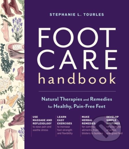 Kniha: Foot Care Handbook (Stephanie L. Tourles). Storey Publishing, 2021 Kniha: Foot Care Handbook (Stephanie L. Tourles). Storey Publishing, 2021