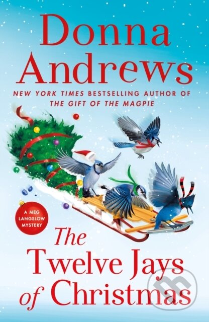 Kniha: The Twelve Jays of Christmas (Donna Andrews). Minotaur Books, 2021 Kniha: The Twelve Jays of Christmas (Donna Andrews). Minotaur Books, 2021