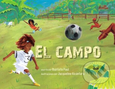 Kniha: El campo (Baptiste Paul). North-South Books, 2021 Kniha: El campo (Baptiste Paul). North-South Books, 2021