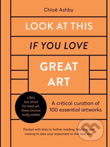 Kniha: Look At This If You Love Great Art (Chloe Ashby). Ivy Press, 2021 Kniha: Look At This If You Love Great Art (Chloe Ashby). Ivy Press, 2021
