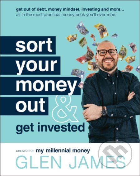 Kniha: Sort Your Money Out (Glen James). , 2021 Kniha: Sort Your Money Out (Glen James). , 2021