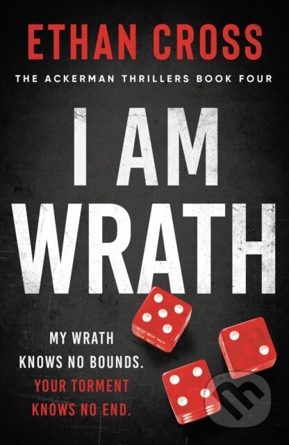 Kniha: I Am Wrath (Ethan Cross). Head of Zeus, 2021 Kniha: I Am Wrath (Ethan Cross). Head of Zeus, 2021