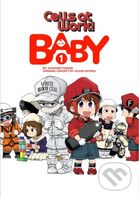 Kniha: Cells at Work! Baby 1 (Yasuhiro Fukuda). Kodansha Comics, 2021 Kniha: Cells at Work! Baby 1 (Yasuhiro Fukuda). Kodansha Comics, 2021
