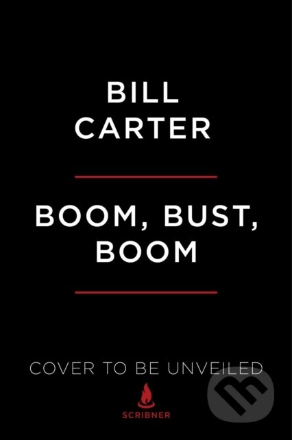 Kniha: Boom, Bust, Boom (Bill Carter). Scribner, 2021 Kniha: Boom, Bust, Boom (Bill Carter). Scribner, 2021