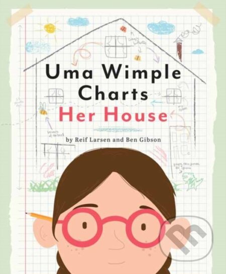 Kniha: Uma Wimple Charts Her House (Ben Gibson a Reif Larsen). Random House, 2021 Kniha: Uma Wimple Charts Her House (Ben Gibson a Reif Larsen). Random House, 2021