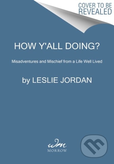 Kniha: How Y'all Doing? (Leslie Jordan). , 2022 Kniha: How Y'all Doing? (Leslie Jordan). , 2022