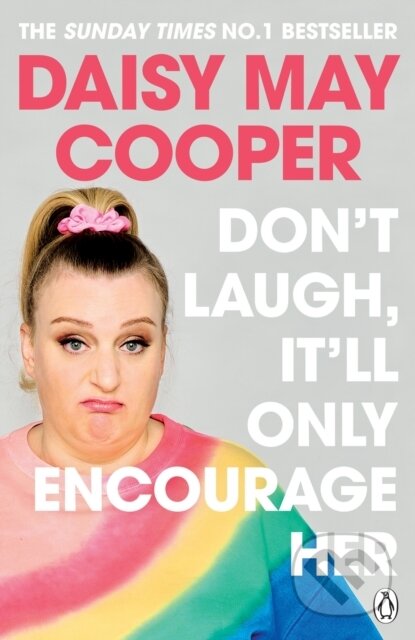 Kniha: Don't Laugh, It'll Only Encourage Her (Daisy May Cooper). Penguin Books, 2022 Kniha: Don't Laugh, It'll Only Encourage Her (Daisy May Cooper). Penguin Books, 2022