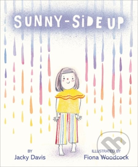 Kniha: Sunny-Side Up (Jacky Davis). Greenwillow Books, 2022 Kniha: Sunny-Side Up (Jacky Davis). Greenwillow Books, 2022
