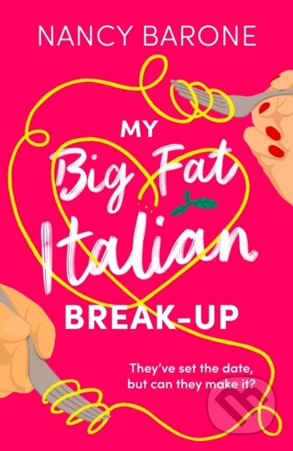 Kniha: My Big Fat Italian Break-Up (Nancy Barone). Aria, 2022 Kniha: My Big Fat Italian Break-Up (Nancy Barone). Aria, 2022