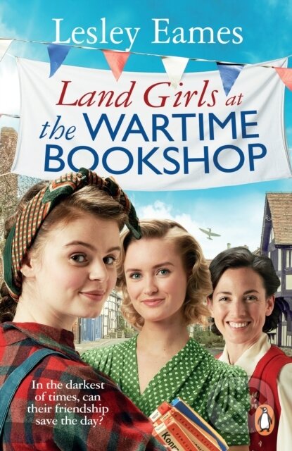 Kniha: Land Girls at the Wartime Bookshop (Lesley Eames). Transworld, 2023 Kniha: Land Girls at the Wartime Bookshop (Lesley Eames). Transworld, 2023