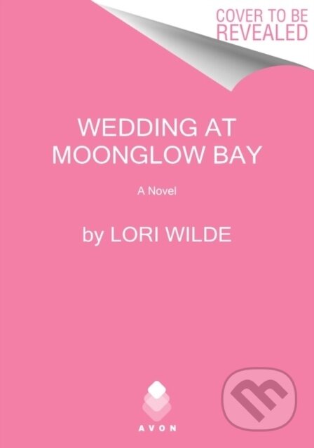 Kniha: The Wedding at Moonglow Bay (Lori Wilde). Avon, 2023 Kniha: The Wedding at Moonglow Bay (Lori Wilde). Avon, 2023