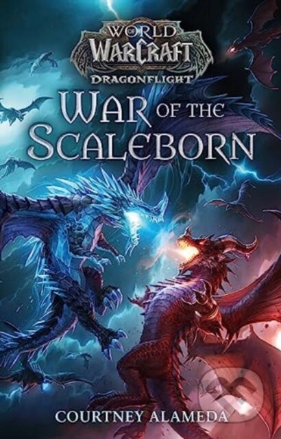 Kniha: World of Warcraft: War of the Scaleborn (Courtney Alameda). Titan Books, 2023 Kniha: World of Warcraft: War of the Scaleborn (Courtney Alameda). Titan Books, 2023