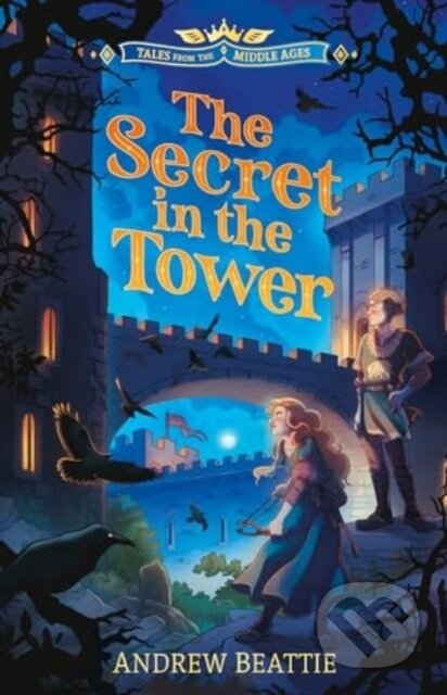 Kniha: Tales from the Middle Ages: The Secret in the Tower (Andrew Beattie). Sweet Cherry, 2024 Kniha: Tales from the Middle Ages: The Secret in the Tower (Andrew Beattie). Sweet Cherry, 2024