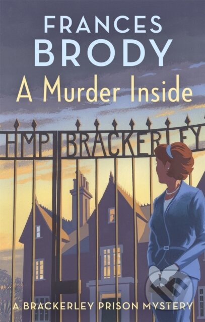 Kniha: A Murder Inside (Frances Brody). Piatkus, 2021 Kniha: A Murder Inside (Frances Brody). Piatkus, 2021