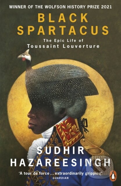 Kniha: Black Spartacus (Sudhir Hazareesingh). Penguin Books, 2021 Kniha: Black Spartacus (Sudhir Hazareesingh). Penguin Books, 2021