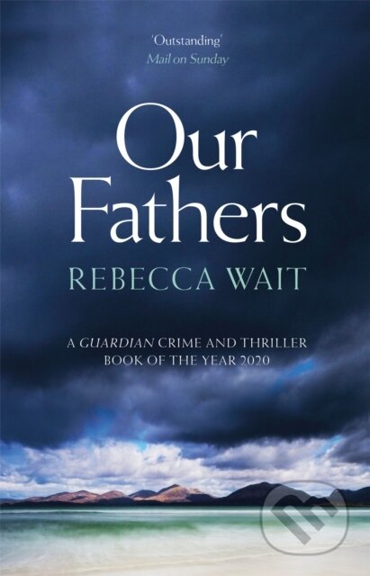 Kniha: Our Fathers (Rebecca Wait). Riverrun, 2021 Kniha: Our Fathers (Rebecca Wait). Riverrun, 2021