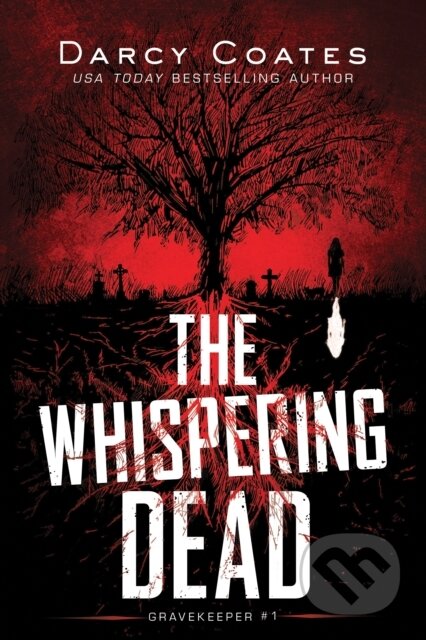 Kniha: The Whispering Dead (Darcy Coates). Poisoned Pen Press, 2021 Kniha: The Whispering Dead (Darcy Coates). Poisoned Pen Press, 2021