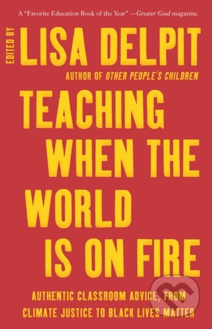 Kniha: Teaching When the World Is on Fire (Lisa Delpit). The New Press, 2021 Kniha: Teaching When the World Is on Fire (Lisa Delpit). The New Press, 2021