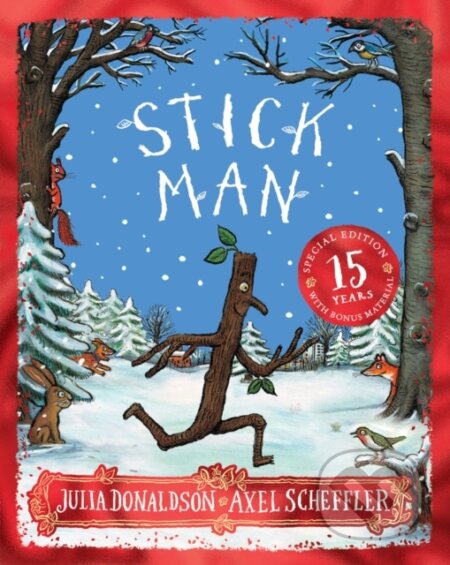 Kniha: Stick Man 15th Anniversary Edition (Julia Donaldson). Alison Green Books, 2022 Kniha: Stick Man 15th Anniversary Edition (Julia Donaldson). Alison Green Books, 2022