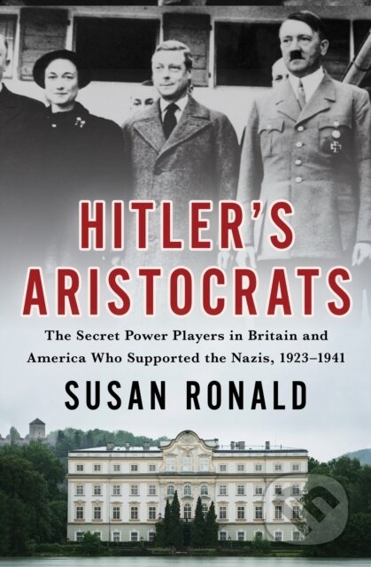 Kniha: Hitler's Aristocrats (Susan Ronald). St. Martin´s Press, 2023 Kniha: Hitler's Aristocrats (Susan Ronald). St. Martin´s Press, 2023