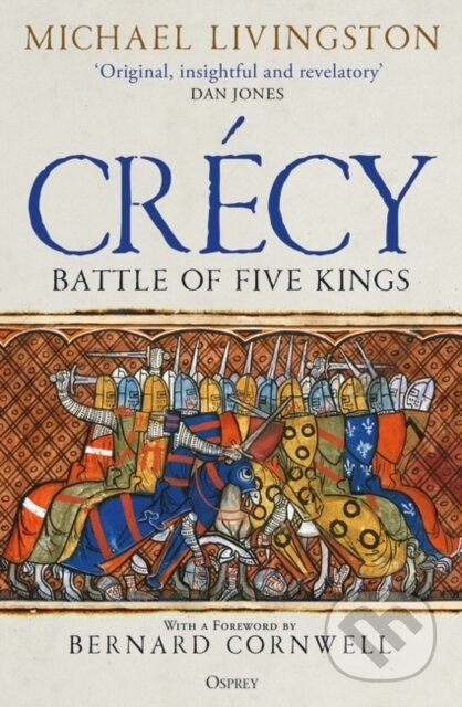 Kniha: Crecy (Dr Michael Livingston). Osprey Publishing, 2024 Kniha: Crecy (Dr Michael Livingston). Osprey Publishing, 2024